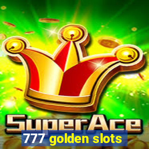 777 golden slots